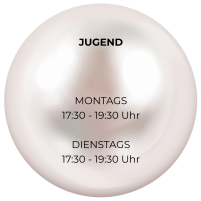 JUGEND    MONTAGS 17:30 - 19:30 Uhr  DIENSTAGS 17:30 - 19:30 Uhr